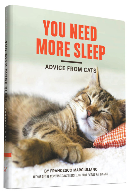 You Need More Sleep (Advice from Cats) by Francesco Marciuliano, 9781452138916
