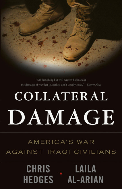 Collateral Damage (America's War Against Iraqi Civilians) by Chris Hedges, Laila Al-Arian, Eugene Richards, 9781568584164