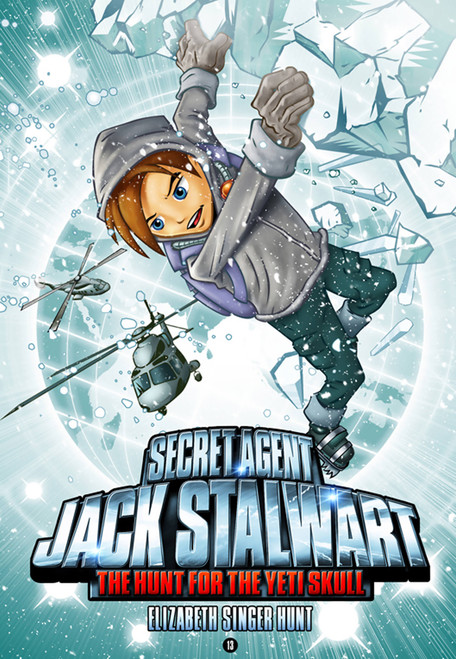 Secret Agent Jack Stalwart: Book 13: The Hunt for the Yeti Skull: Nepal by Elizabeth Singer Hunt, 9781602861510