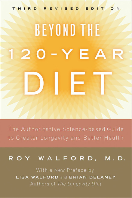 The Longevity Diet (The Only Proven Way to Slow the Aging Process and Maintain Peak Vitality--Through Calorie Restriction) by Brian M. Delaney, Lisa Walford, 9781600940385