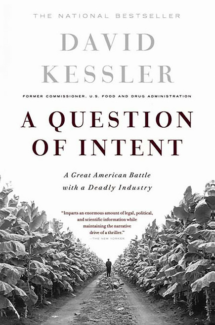 A Question Of Intent (A Great American Battle With A Deadly Industry) by David Kessler, 9781586481216