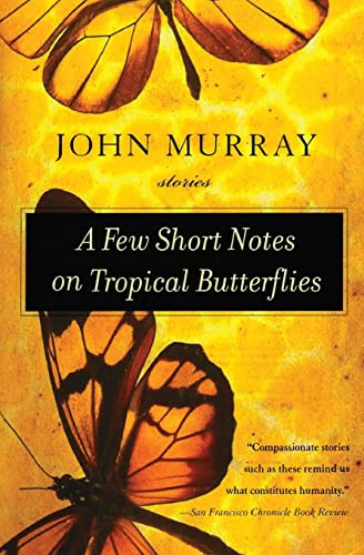 A Few Short Notes on Tropical Butterflies (Stories) by John Murray, 9780060509293