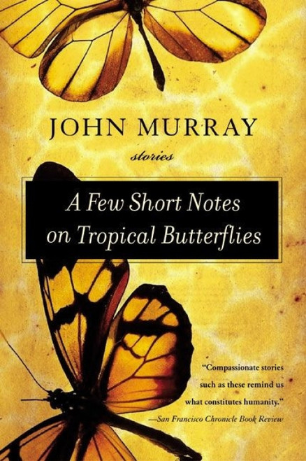 A Few Short Notes on Tropical Butterflies (Stories) by John Murray, 9780060509293