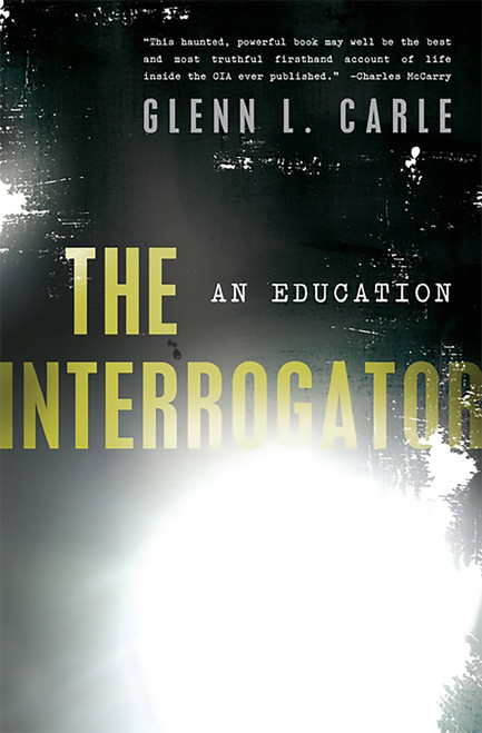 The Interrogator (An Education) by Glenn L. Carle, 9781568587301