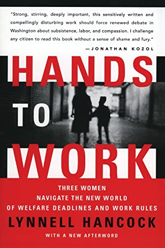 Hands to Work (Three Women Navigate the New World of Welfare Deadlines and Work Rules) by LynNell Hancock, 9780060512163