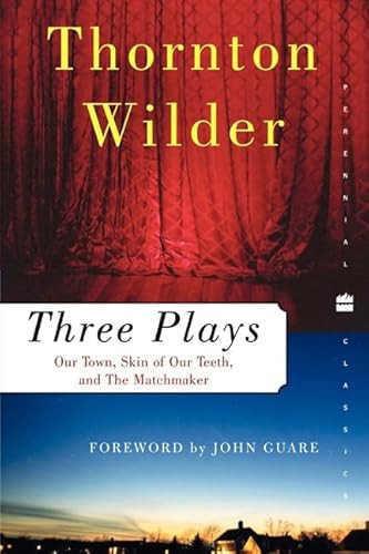 Three Plays (Our Town, The Skin of Our Teeth, and The Matchmaker) by Thornton Wilder, 9780060512644