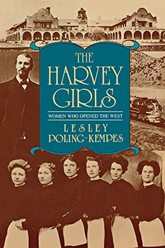 The Harvey Girls (Women Who Opened the West) by Lesley Poling-Kempes, 9781569249260