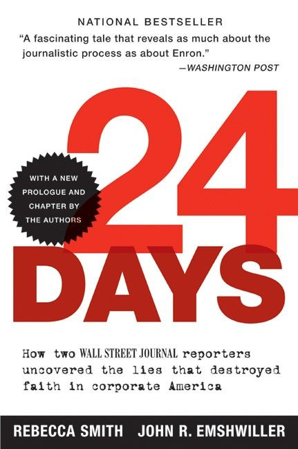 24 Days (How Two Wall Street Journal Reporters Uncovered the Lies that Destroyed Faith in  Corporate America) by Rebecca Smith, John R. Emshwiller, 9780060520748