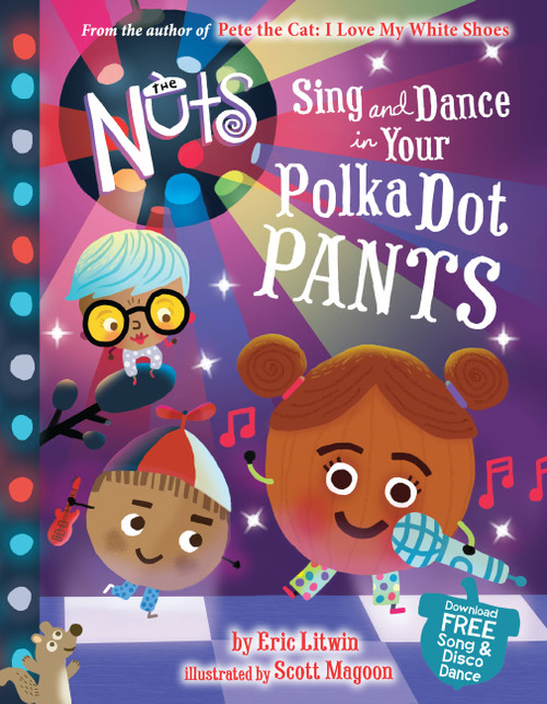 The Nuts: Sing and Dance in Your Polka-Dot Pants by Eric Litwin, Scott Magoon, 9780316322508