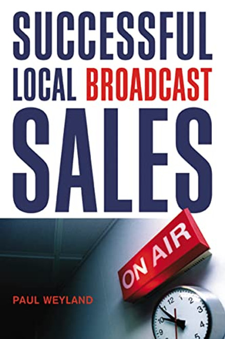 Successful Local Broadcast Sales by Paul Weyland, 9780814431627