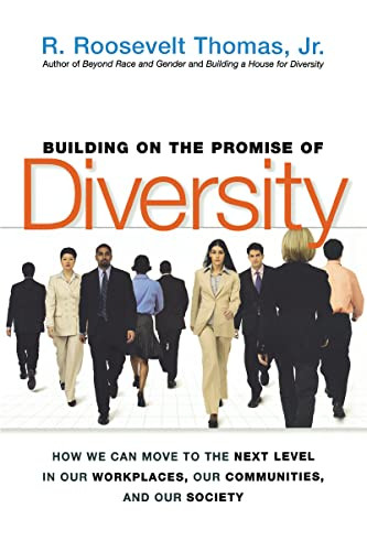 Building on the Promise of Diversity (How We Can Move to the Next Level in Our Workplaces, Our Communities, and Our Society) by R. Thomas, 9780814417058