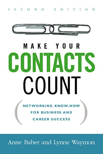 Make Your Contacts Count (Networking Know-How for Business and Career Success) by Anne Baber, Lynne Waymon, 9780814474020