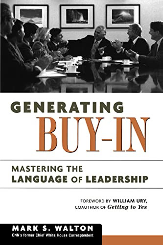 Generating Buy-In (Mastering the Language of Leadership) by Mark S. Walton, 9780814409053