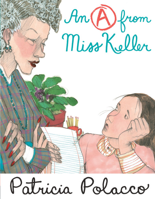 An A From Miss Keller by Patricia Polacco, Patricia Polacco, 9780399166914