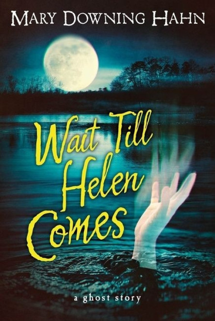 Wait Till Helen Comes (A Ghost Story) - 9780547028644 by Mary Downing Hahn