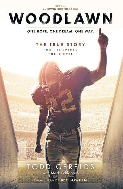 Woodlawn (One Hope. One Dream. One Way.) by Todd Gerelds, Mark Schlabach, Bobby Bowden, 9781501118067