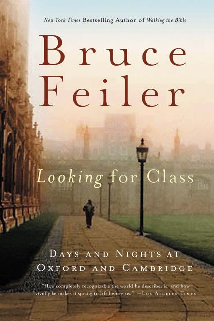 Looking for Class (Days and Nights at Oxford and Cambridge) by Bruce Feiler, 9780060527037
