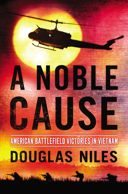 A Noble Cause (American Battlefield Victories In Vietnam) by Douglas Niles, 9780425278345