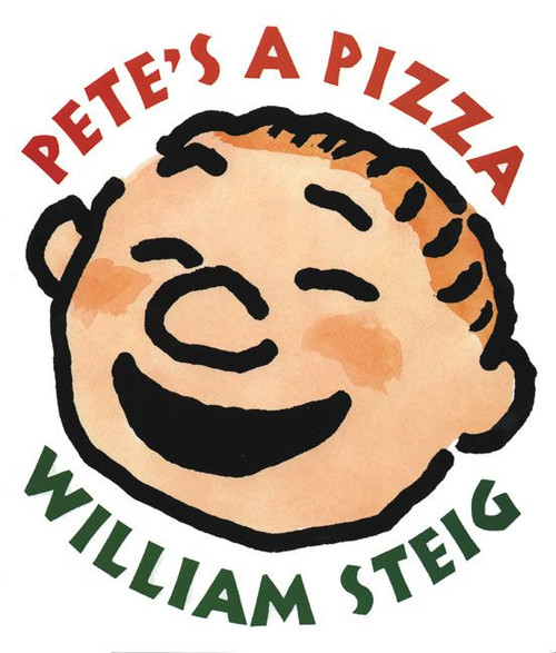 Pete's a Pizza - 9780060527549 by William Steig, William Steig, 9780060527549