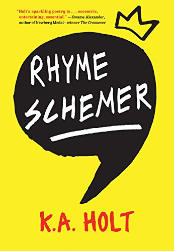 Rhyme Schemer ((Poetic Novel, Middle Grade Novel in Verse, Anti-Bullying Book for Reluctant Readers)) - 9781452145709 by K.A. Holt, 9781452145709