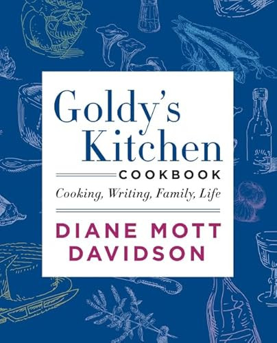 Goldy's Kitchen Cookbook (Cooking, Writing, Family, Life) by Diane Mott Davidson, 9780062194046