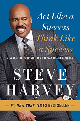 Act Like a Success, Think Like a Success (Discovering Your Gift and the Way to Life's Riches) - 9780062220332 by Steve Harvey
