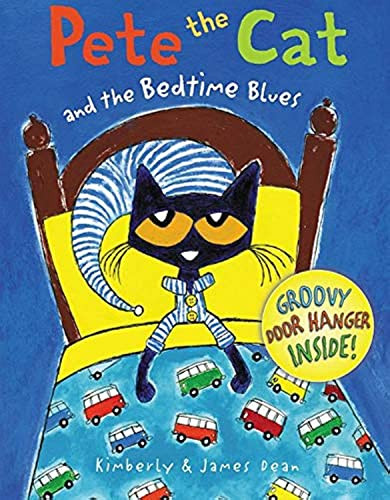 Pete the Cat and the Bedtime Blues (Includes Door Hanger! A Bedtime Book for Kids) by James Dean, Kimberly Dean, James Dean, 9780062304308