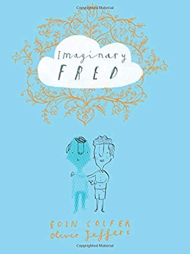 Imaginary Fred by Eoin Colfer, Oliver Jeffers, 9780062379559