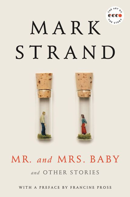 Mr. and Mrs. Baby (And Other Stories) by Mark Strand, 9780062424891