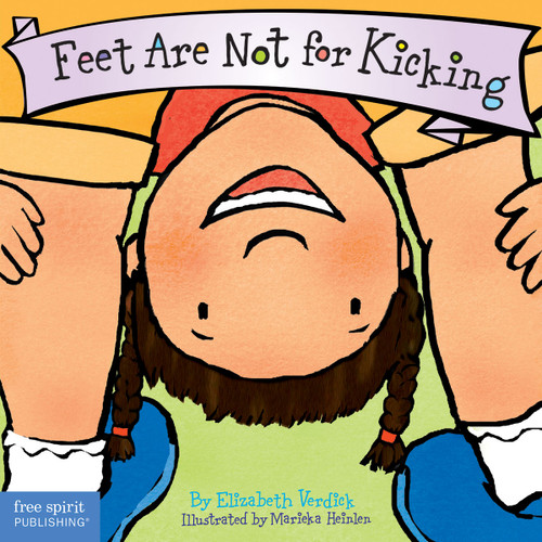 Feet Are Not for Kicking Board Book by Elizabeth Verdick, Marieka Heinlen, 9781575421582