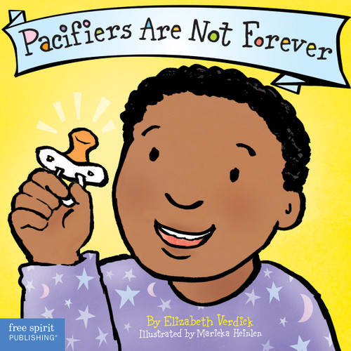 Pacifiers Are Not Forever Board Book by Elizabeth Verdick, Marieka Heinlen, 9781575422572
