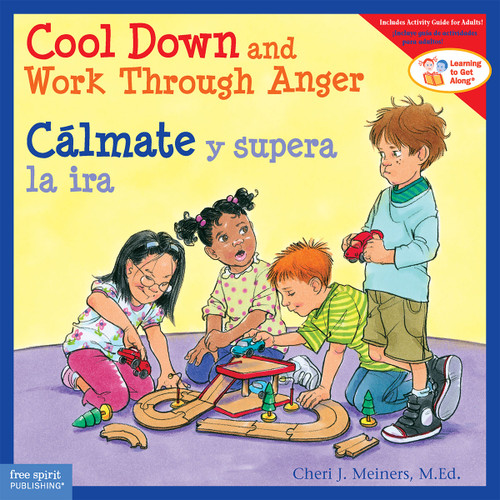 Cool Down and Work Through Anger / Cálmate y supera la ira (Bilingual Edition) by Cheri J. Meiners, Meredith Johnson, 9781575424736