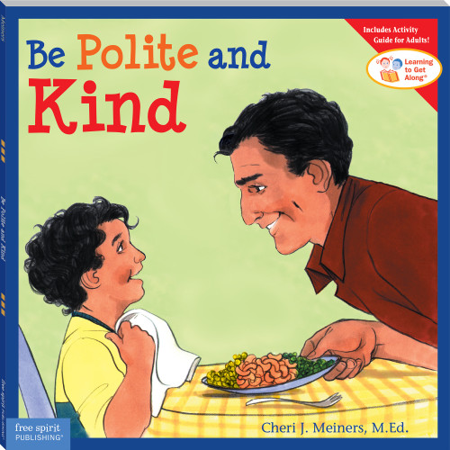 Be Polite and Kind by Cheri J. Meiners, Meredith Johnson, 9781575421513