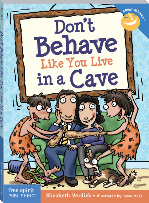 Don't Behave Like You Live in a Cave by Elizabeth Verdick, 9781575423531