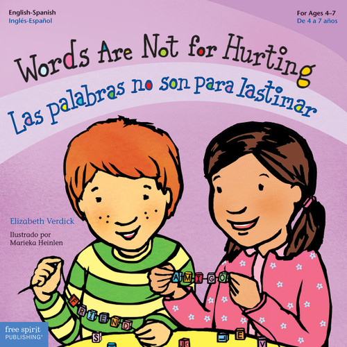 Words Are Not for Hurting / Las palabras no son para lastimar (Bilingual Edition) by Elizabeth Verdick, Marieka Heinlen, 9781575423128