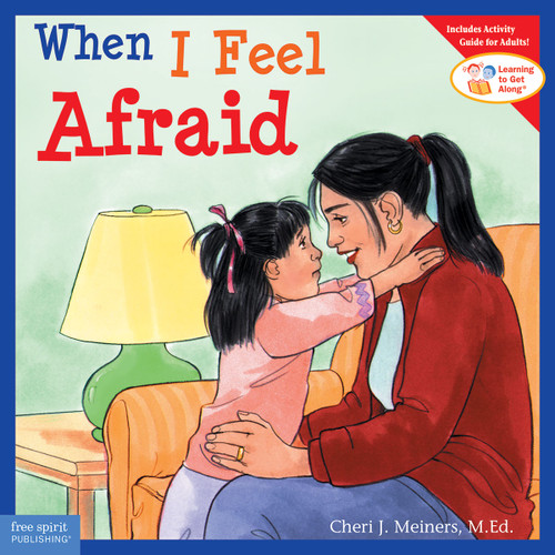 When I Feel Afraid by Cheri J. Meiners, Meredith Johnson, 9781575421384