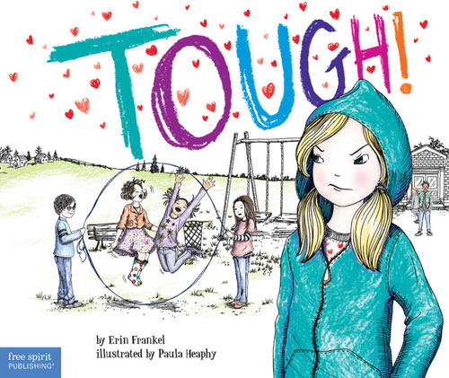 Tough! (A Story about How to Stop Bullying in Schools) by Erin Frankel, Paula Heaphy, 9781575424385