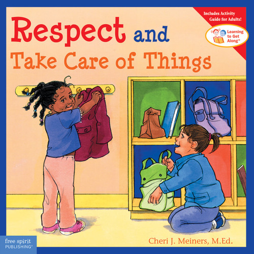 Respect and Take Care of Things by Cheri J. Meiners, Meredith Johnson, 9781575421605