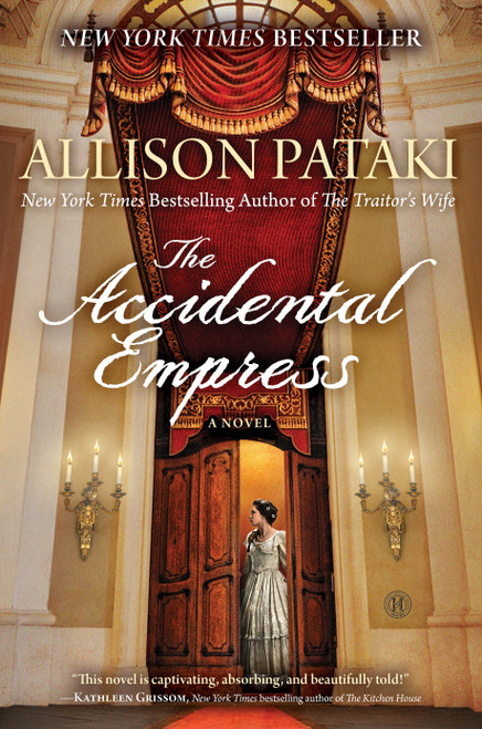 The Accidental Empress (A Novel) by Allison Pataki, 9781476794747