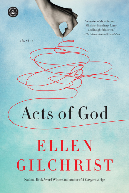 Acts of God by Ellen Gilchrist, 9781616205720