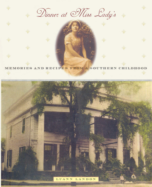 Dinner at Miss Lady's (Memories and Recipes from a Southern Childhood) by Luann Landon, 9781565122277