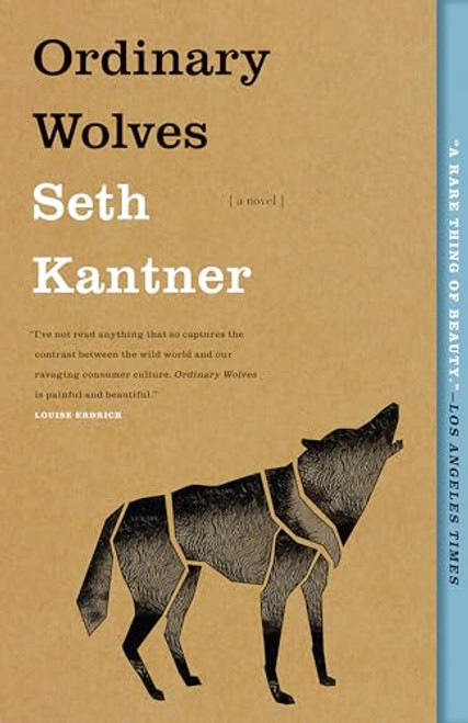 Ordinary Wolves (A Novel) by Seth Kantner, 9781571311214