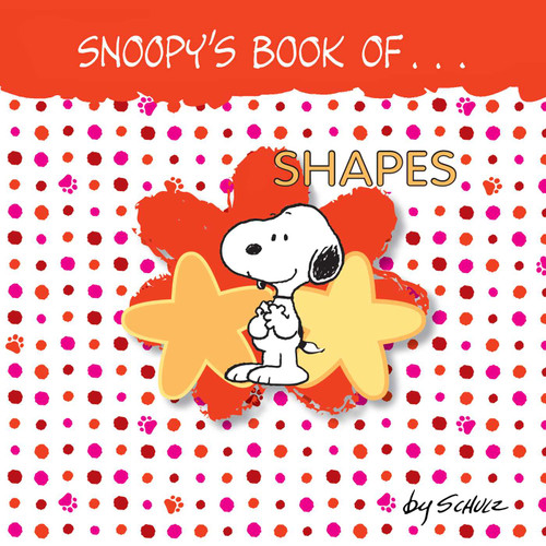 Snoopy's Book of Shapes by Charles M. Schulz, 9781449472221