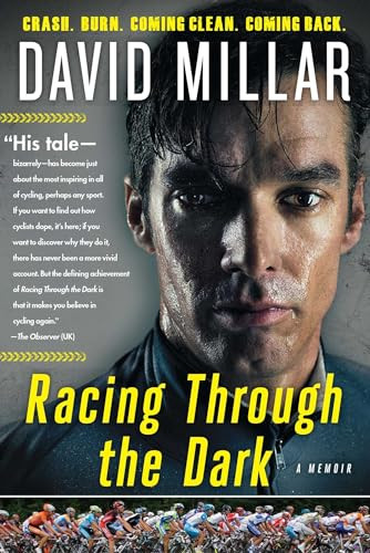 Racing Through the Dark (Crash. Burn. Coming Clean. Coming Back.) by David Millar, 9781501133657