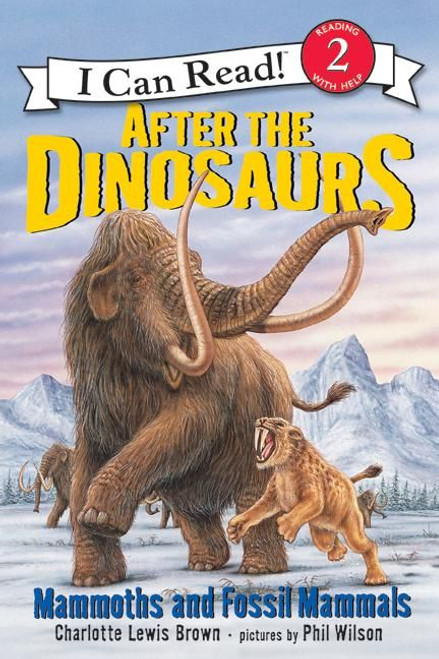 After the Dinosaurs (Mammoths and Fossil Mammals) by Charlotte Lewis Brown, Phil Wilson, 9780060530556