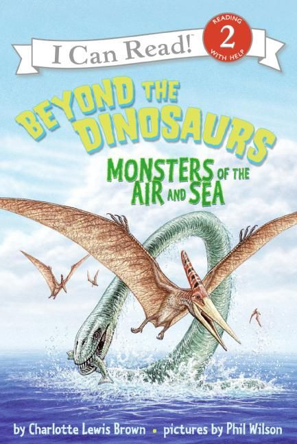 Beyond the Dinosaurs (Monsters of the Air and Sea) by Charlotte Lewis Brown, Phil Wilson, 9780060530587