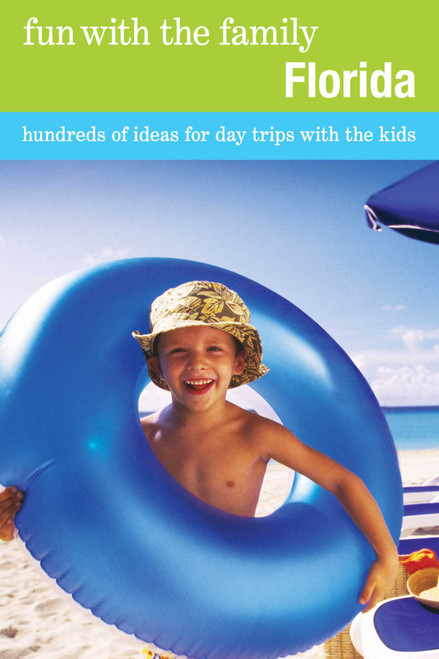 Fun with the Family Florida (Hundreds Of Ideas For Day Trips With The Kids) by Stephen Morrill, Adele Del Woodyard, 9780762753383