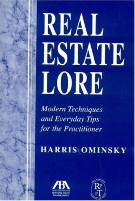 Real Estate Lore (Modern Techniques and Everyday Tips for the Practioner) by Harris Ominsky, 9781590313459