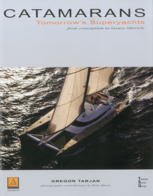 Catamarans (Tomorrow's Superyachts) by Gregor Tarjan, 9781574092868
