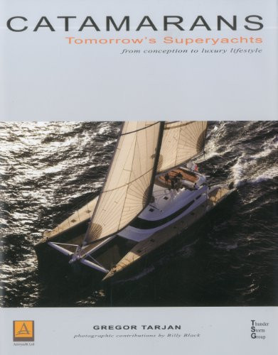 Catamarans (Tomorrow's Superyachts) by Gregor Tarjan, 9781574092868